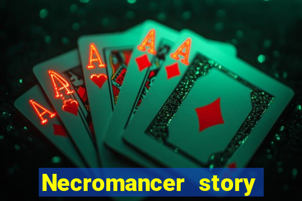 Necromancer story mod apk (unlimited skill points